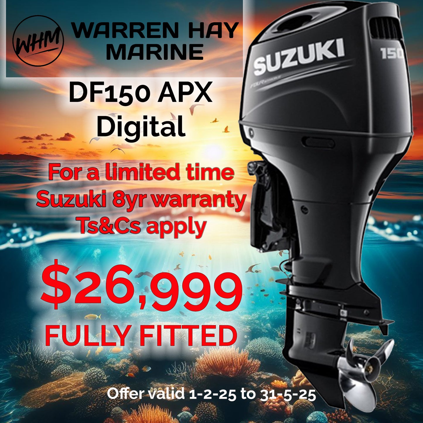 Suzuki DF150 four stroke Digital fully fitted deal + 8 Year Warranty.